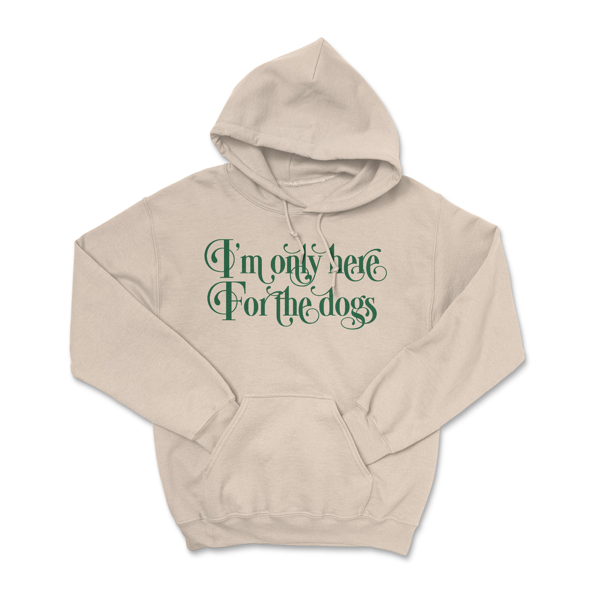 Campus Hoodie - I'm Only Here For The Dogs