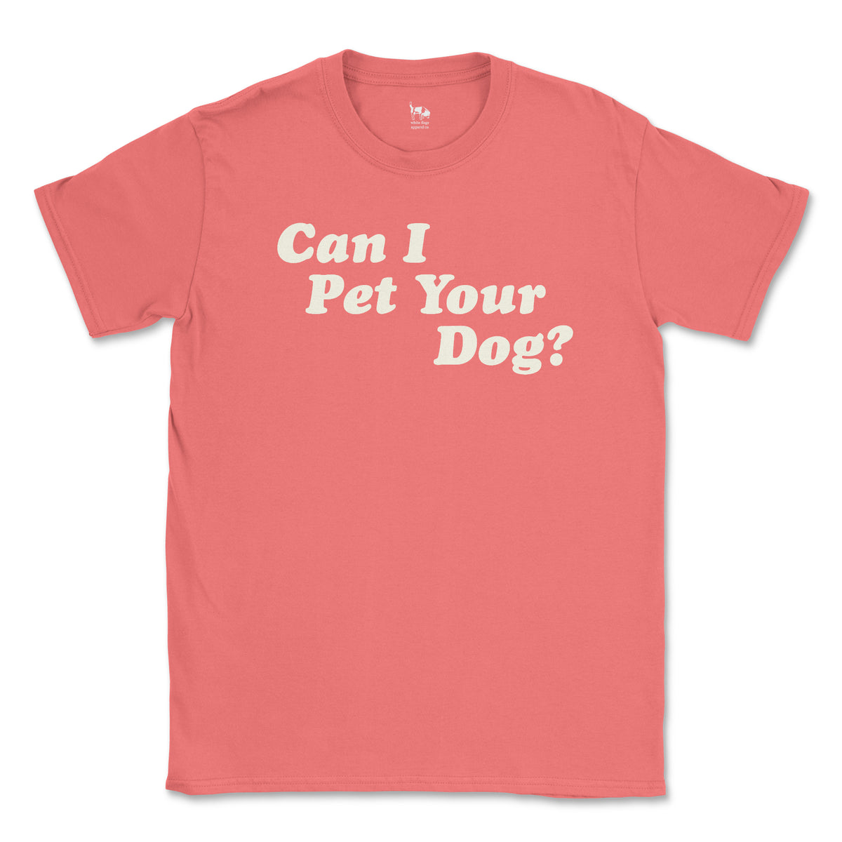 Everyday Tee - Can I Pet Your Dog?