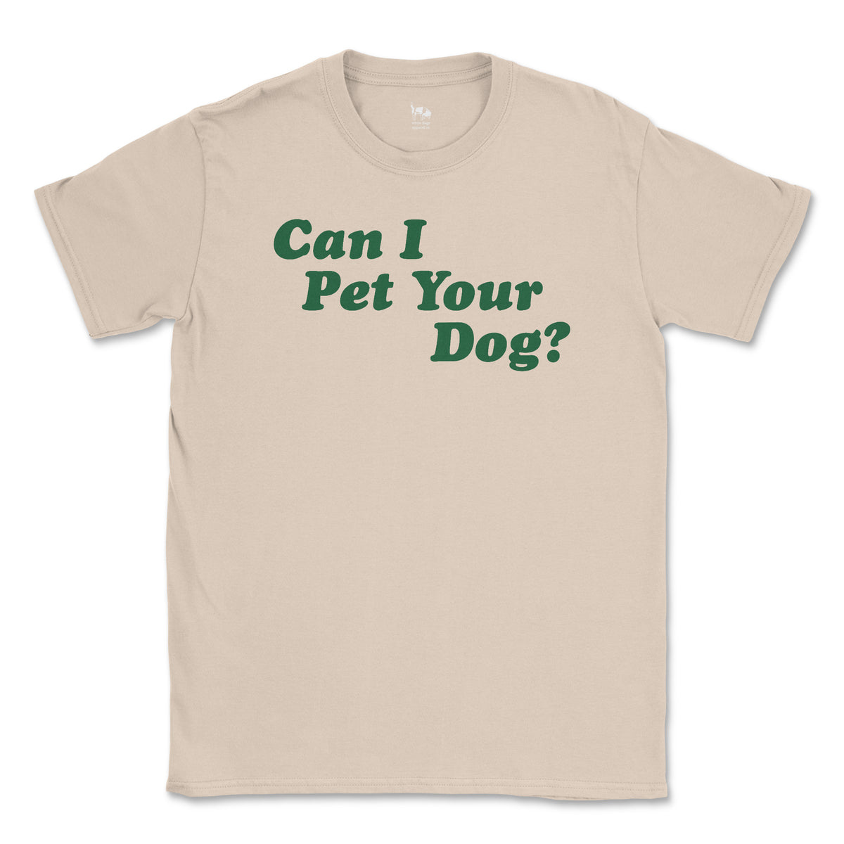Everyday Tee - Can I Pet Your Dog?