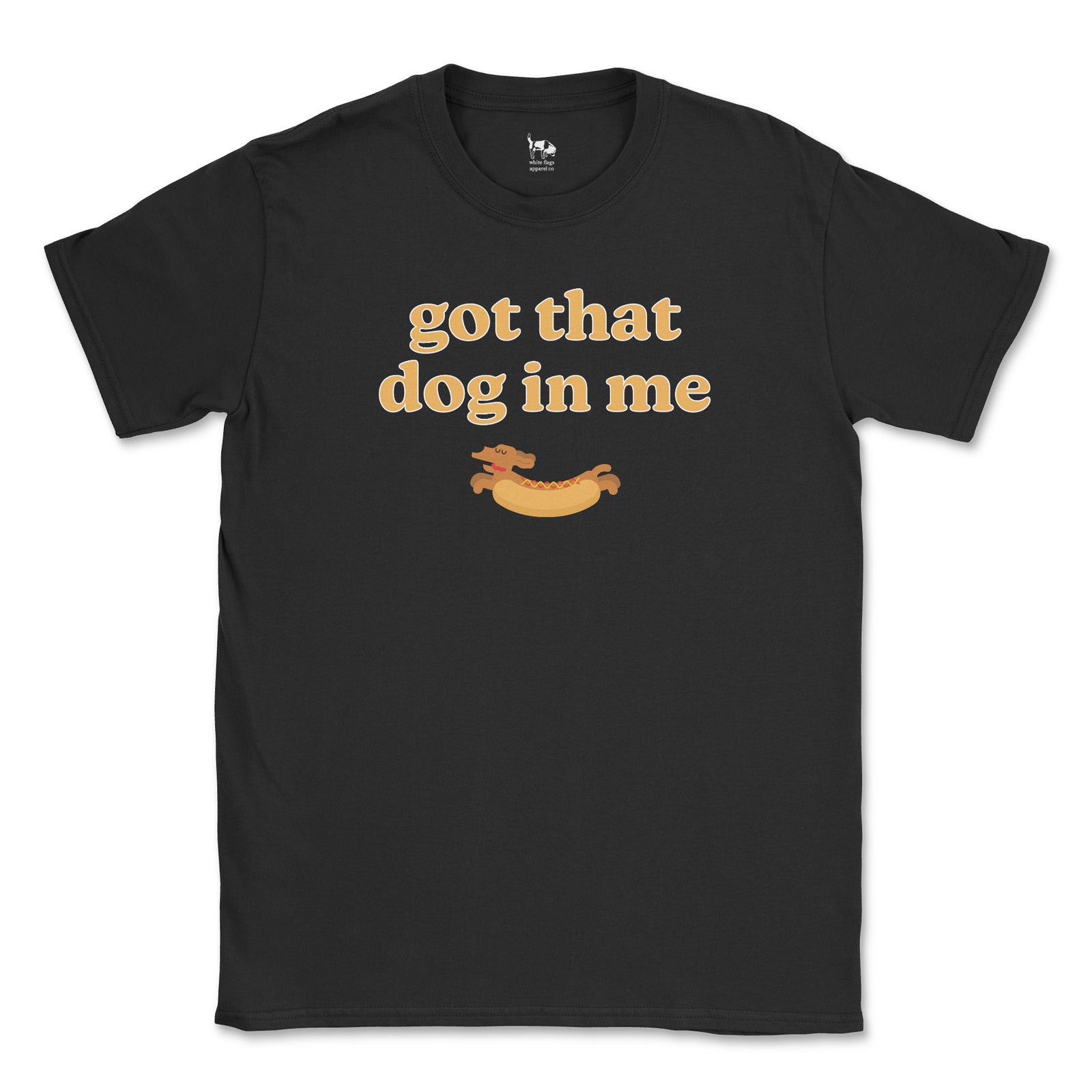 Everyday Tee - Got That Dog in Me
