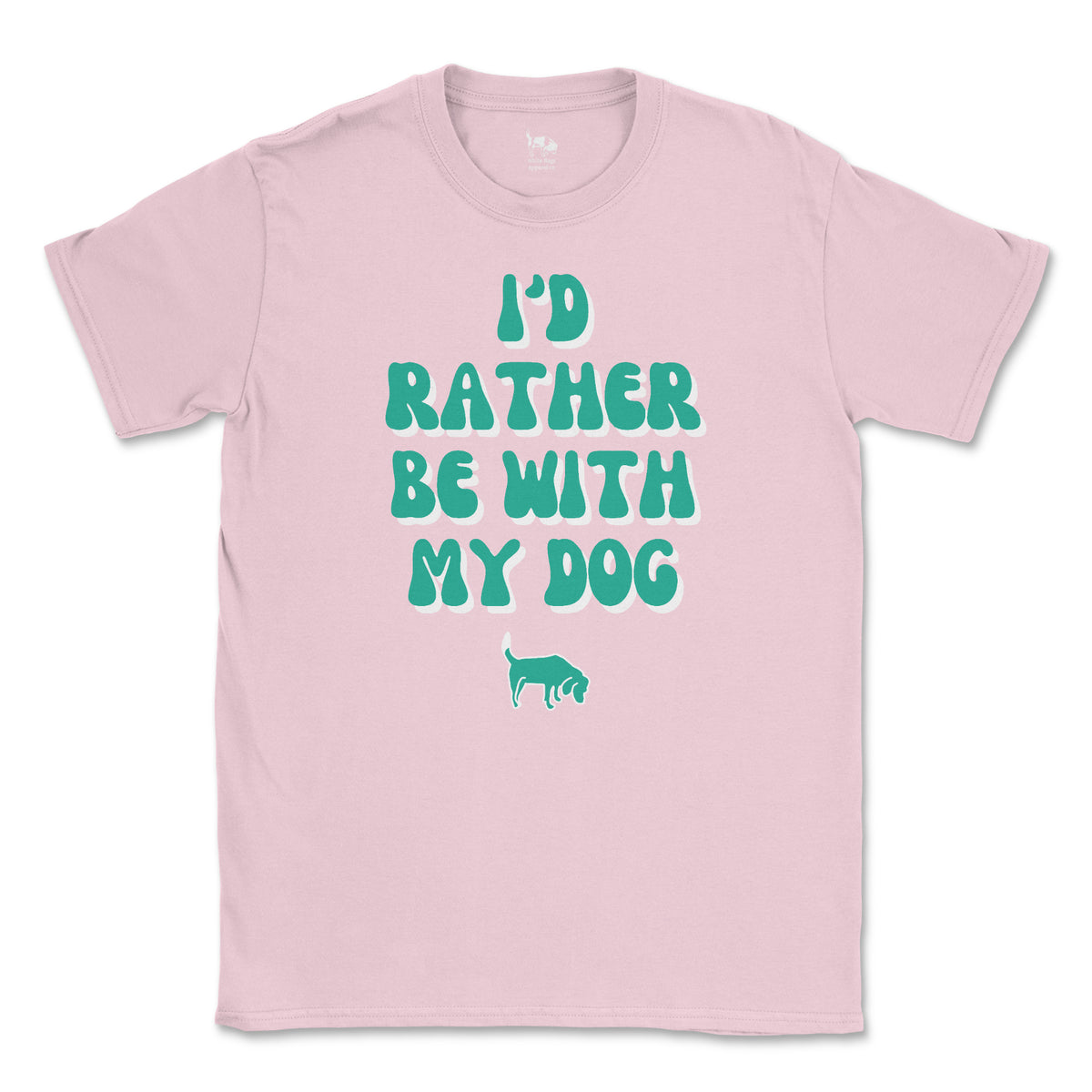 Everyday Tee - I'd Rather Be With My Dog - Groovy